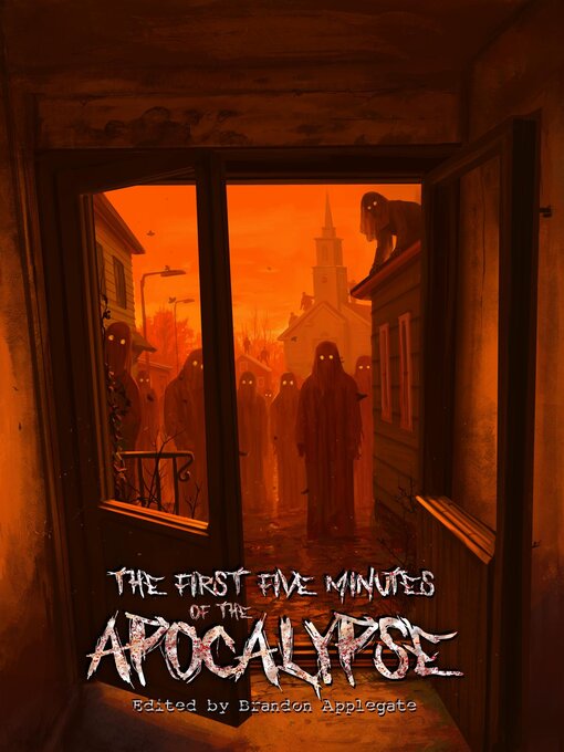 Title details for The First Five Minutes of the Apocalypse by Brandon Applegate - Wait list